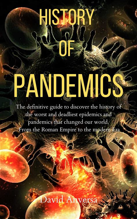History Of Pandemics The Definitive Guide To Discover The Worst And