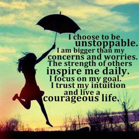 Be Happy Quotes I Choose To Be Unstoppable I Am Bigger Then My