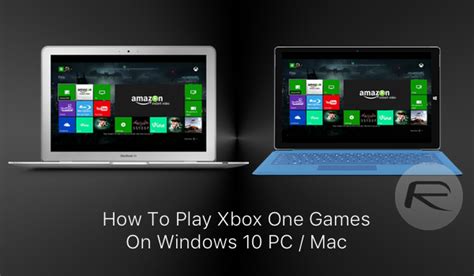 Play Xbox One Games On Windows 10 Pc Or Mac Heres How Guide