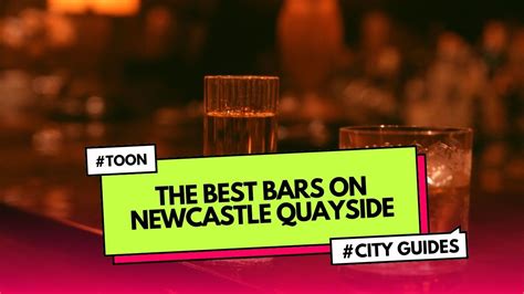 Discover And Experience The Best Bars On Newcastle Quayside Venue Live