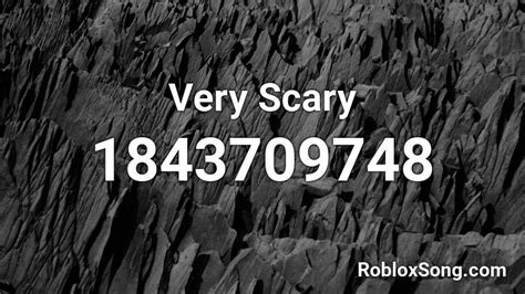 Very Scary Roblox Id Roblox Music Codes