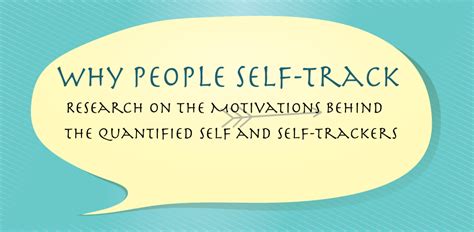 Why People Self Track Research On The Motivations Behind The