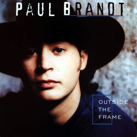Outside The Frame Album By Paul Brandt Spotify
