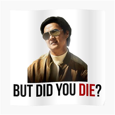 The Hangover Mr Chow But Did You Die Poster By Hughhhogan Redbubble