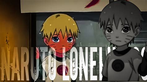 Naruto Amvs Loneliness Youtube