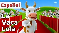 La Vaca Lola + Las Mejores Canciones Infantiles +Recopilación - YouTube