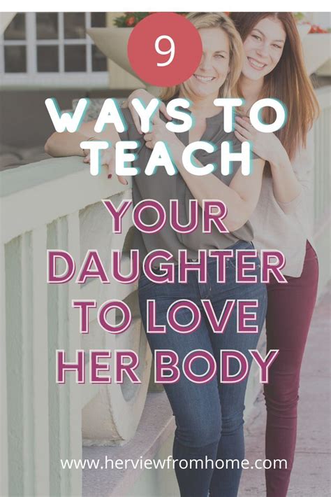 9 Ways To Teach Your Daughter To Love Her Body Her View From Home