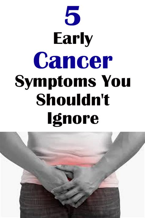 5 Early Cancer Symptoms You Shouldnt Ignore