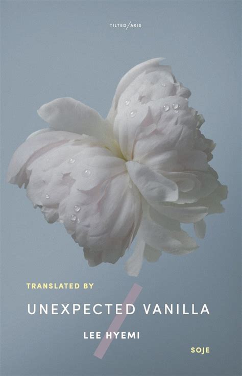 Lee Hyemi Unexpected Vanilla — Tilted Axis Press