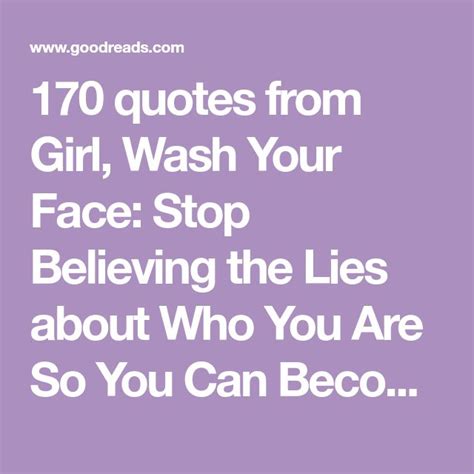 170 Quotes From Girl Wash Your Face Stop Believing The Lies About Who