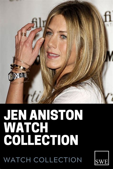 Jennifer Aniston Watch Collection Celebrity Watch Collection