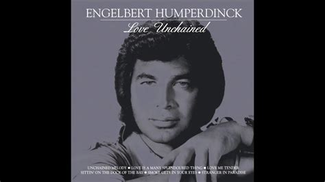 Engelbert Humperdinck Love Unchained Full Cd 1995 Youtube