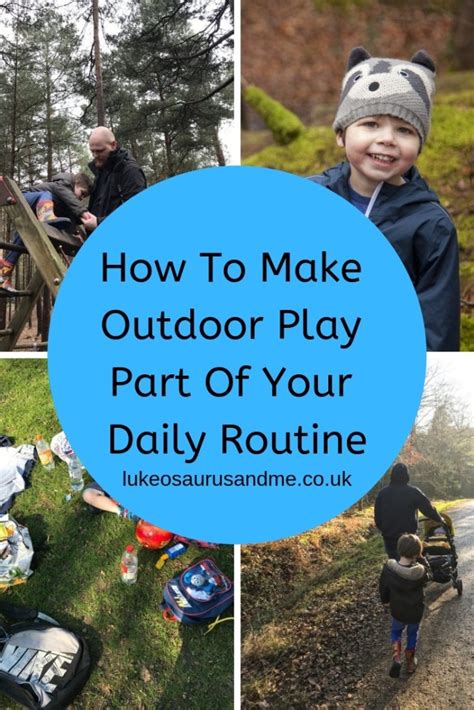 How To Make Outdoor Play Part Of Your Daily Routine Lukeosaurus And Me