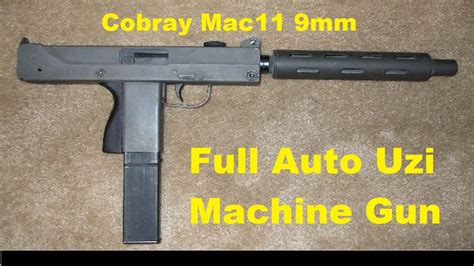 Full Automatic Uzi Machine Gun Cobray Mac 11 9mm Uzi Silencer Youtube