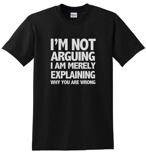 Im Not Arguing I Am Merely Explaining T Shirt See More Cool Products