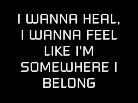 I wanna feel like i'm somewhere i belong. somewhere I belong (linkin park) - lyrics - YouTube