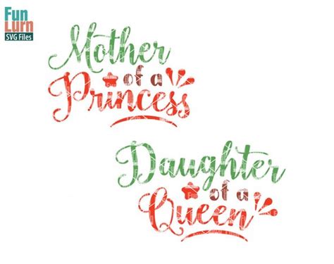 Mother Of A Princess Svg Daughter Of A Queen Svg Mom Mother