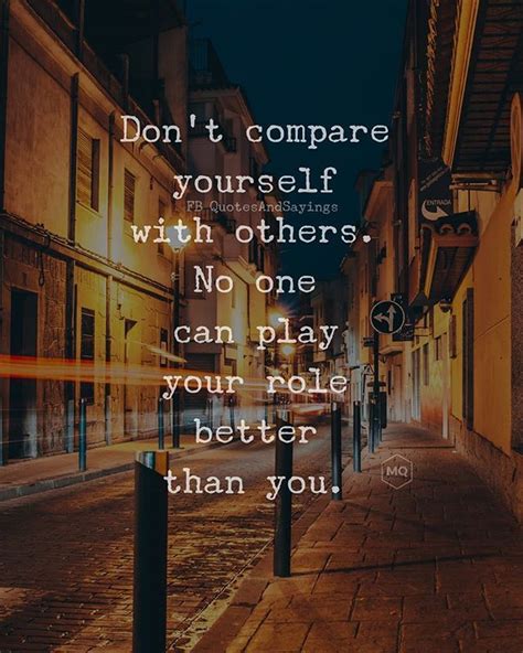 Dont Compare Yourself With Others No One Can Play Your Role Better