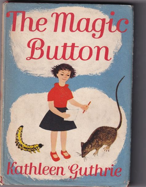 The Magic Button By Guthrie Kathleen Very Good Hardcover 1959 1st