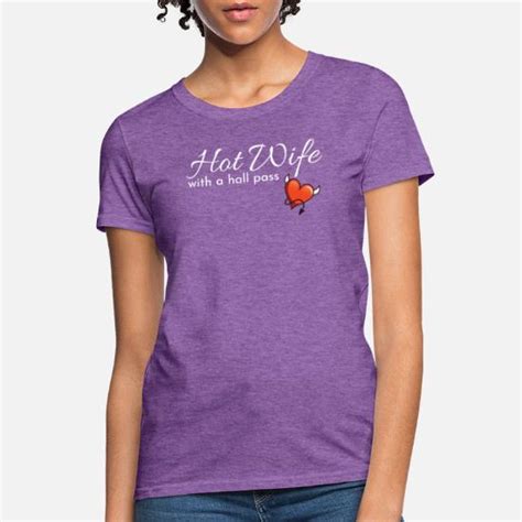 Hotwife T For A Swinger Hot Wife With A Hall Womens T Shirt Spreadshirt