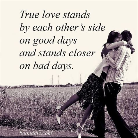 true love stands by each other s side on good days and stands closer on