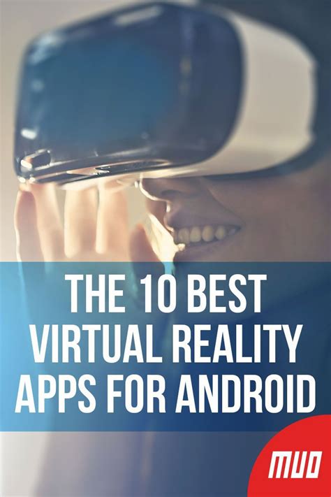 The 10 Best Virtual Reality Apps For Android Virtual Reality Apps
