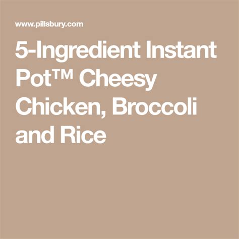 Cheesy broccoli chicken and rice. 5-Ingredient Instant Pot® Cheesy Chicken, Broccoli and ...