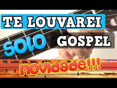 VIOLÃO INICIANTE GOSPEL TE LOUVAREI Perto Quero Estar SOLO YouTube