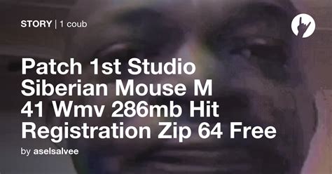 Patch 1st Studio Siberian Mouse M 41 Wmv 286mb Hit Registration Zip 64