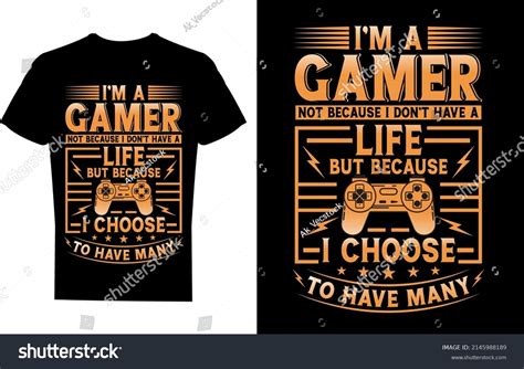 Im Gamer Not Because Dont Have Stock Vector Royalty Free 2145988189