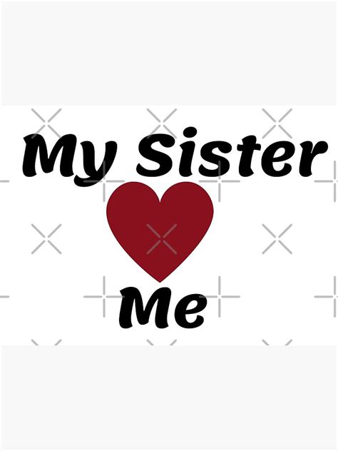 Sis Loves Me Poster For Sale By Gvndshrm5 Redbubble
