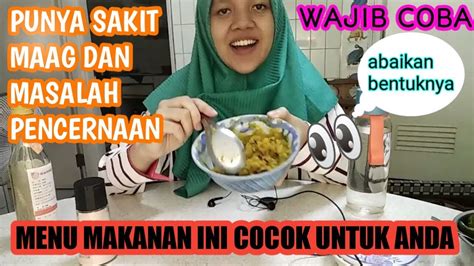 Untuk itu, sebaiknya orang yang sedang sakit makan makanan . RESEP JSR | MENU MAKANAN YANG BAIK UNTUK SAKIT MAAG DAN ...