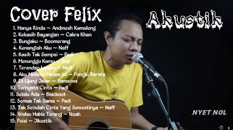 Kumpulan Lagu Cover Indonesia By Felix Youtube
