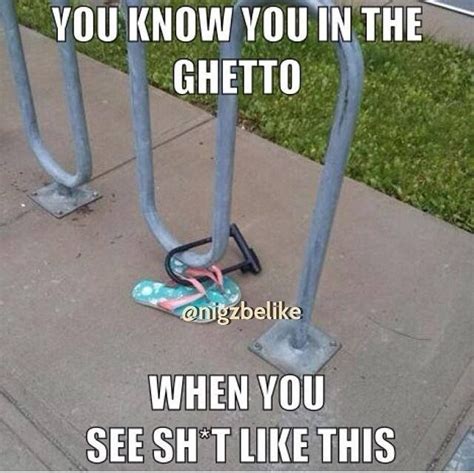 You Know You In The Ghetto When You See  Ghetto Humor Hilarious Bones Funny