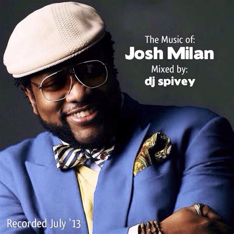 The Music Of Josh Milan By Dj Spivey Free Download On Hypeddit