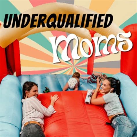 Underqualified Moms Podcast On Spotify