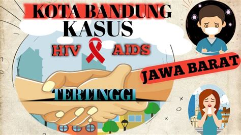 Penyebaran Penyakit Hiv Aids Di Kota Bandung Kknm Ppm Youtube