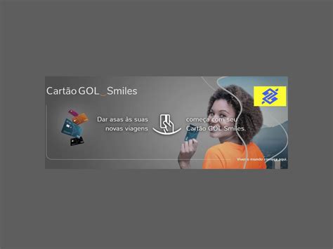 Como Solicitar O Cartão De Crédito Banco Do Brasil Gol Smiles Visa Infinite Senhor Viagens