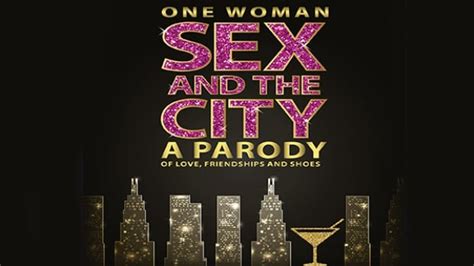 One Woman Sex And The City A Parody Of Love Friendship And Shoes
