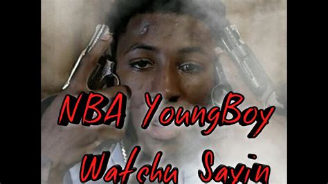 Nba Youngboy Watchu Sayinofficial Video Youtube