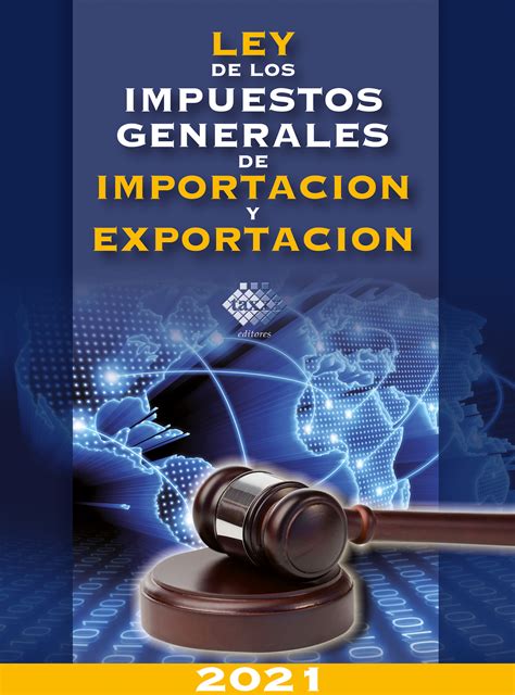 Ley De Los Impuestos Generales De Importacion Y Exportacion