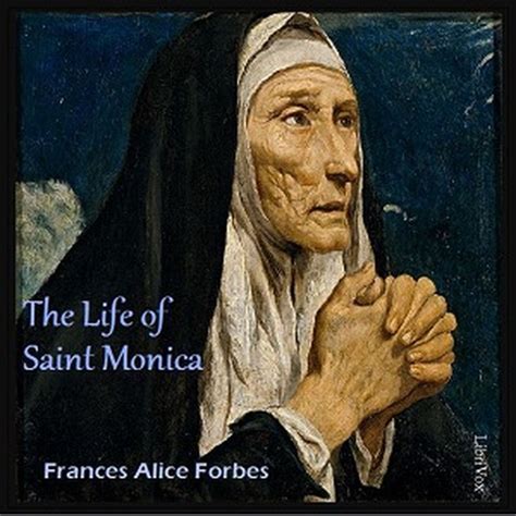 The Life Of Saint Monica Frances Alice Forbes Free Download Borrow
