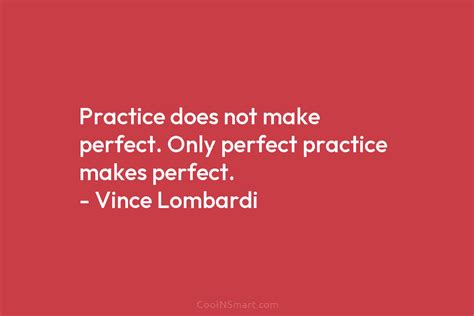 Vince Lombardi Quote Practice Does Not Make Perfect Only Perfect
