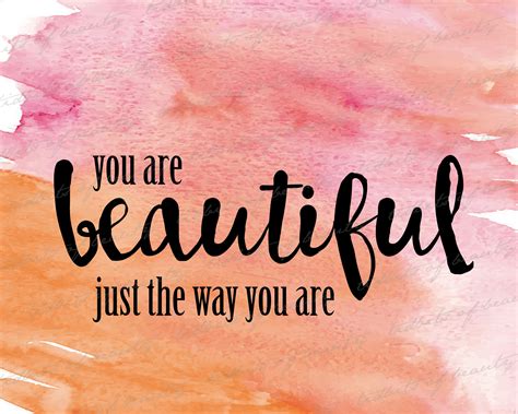 You Are Beautiful Just The Way You Are