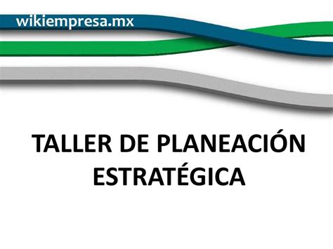 Taller De Planeación Estratégica By Wikiempresamx Issuu