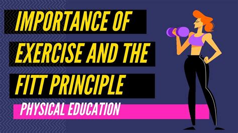 Importance Of Exercise And The Fitt Principle Physical Education