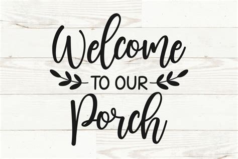 Welcome To Our Porch Svg Porch Sign Svg Home Decor Svg 1334630