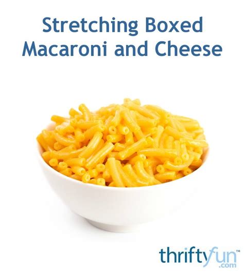 Stretching Boxed Macaroni And Cheese Thriftyfun