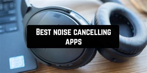 Most people like to listen to music on the bus, subway and other places where there are so many people. 9 Best noise canceling apps for Android & iOS | Free apps ...