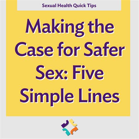 making the case for safer sex five simple lines national coalition for sexual health